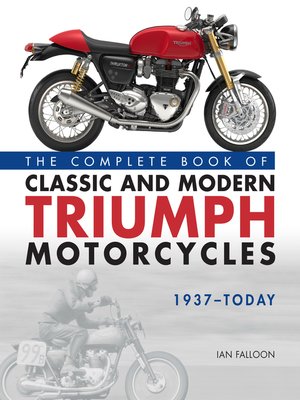 cover image of The Complete Book of Classic and Modern Triumph Motorcycles 1937-Today
